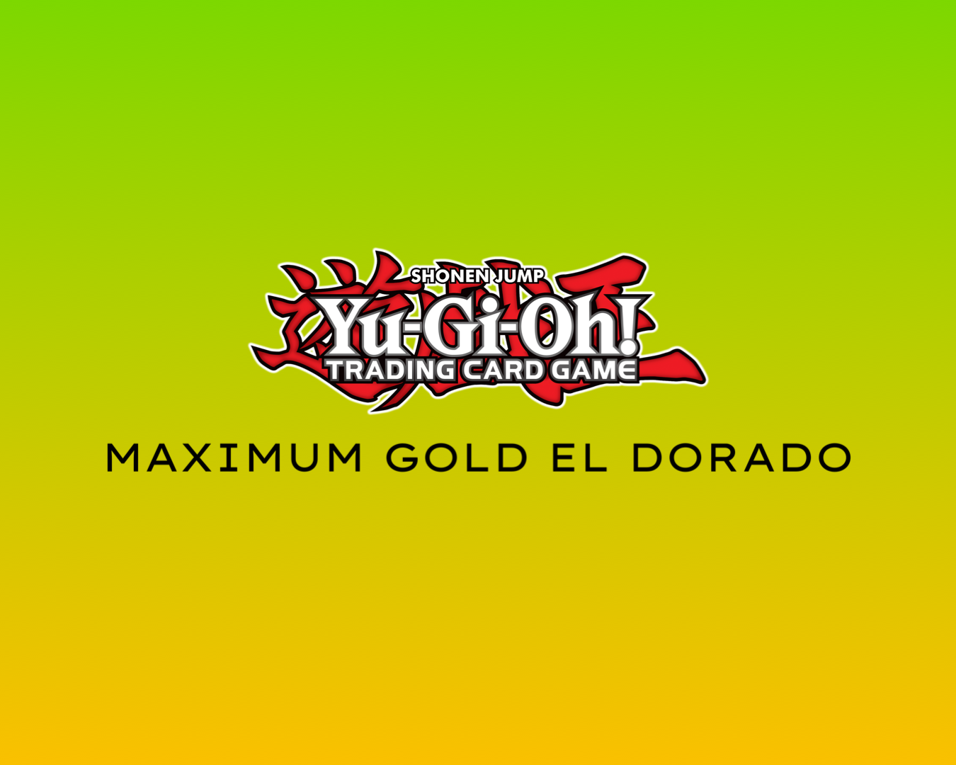 Yu-Gi-Oh: Maximum Gold El Dorado The Loot Cave LLC Yu-Gi-Oh: Maximum Gold El Dorado The Loot Cave LLC
